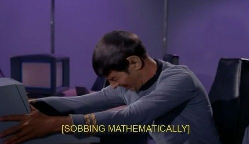 Spock gripping computer the caption is [Sobbing Mathematically]